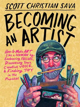 Becoming an Artist: How to Make Art Like a Human by Embracing Failure, Discovering Your Creative Voice, & Finding Joy in the Process Hardcover  November 25, 2025